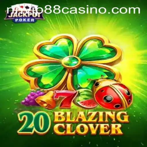 Unlock the Excitement: Discover 20BlazingClover at NNVIP88.COM