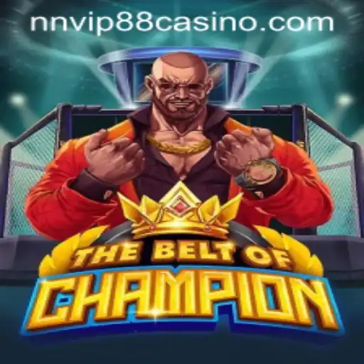 The Belt Of Champion: A Riveting Adventure with NNVIP88.COM